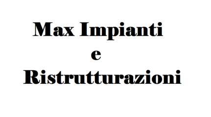 Max Impianti E Ristrutturazioni