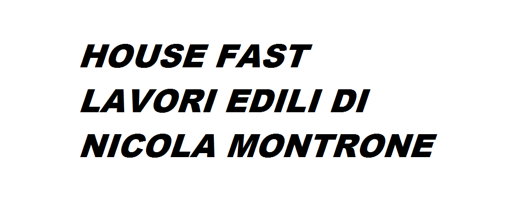 House Fast Lavori Edili Di Nicola Montrone