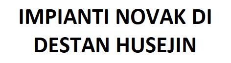 Impianti Novak Di Destan Husejin