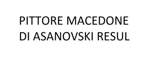 Pittore Macedone Di Asanovski Resul